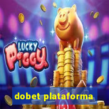 dobet plataforma